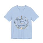 Pray On It Tee | "Pray On It, Pray Over It, Pray Through It"