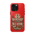 Worship Is My Weapon Tough Case | Christian cross protective phone cover