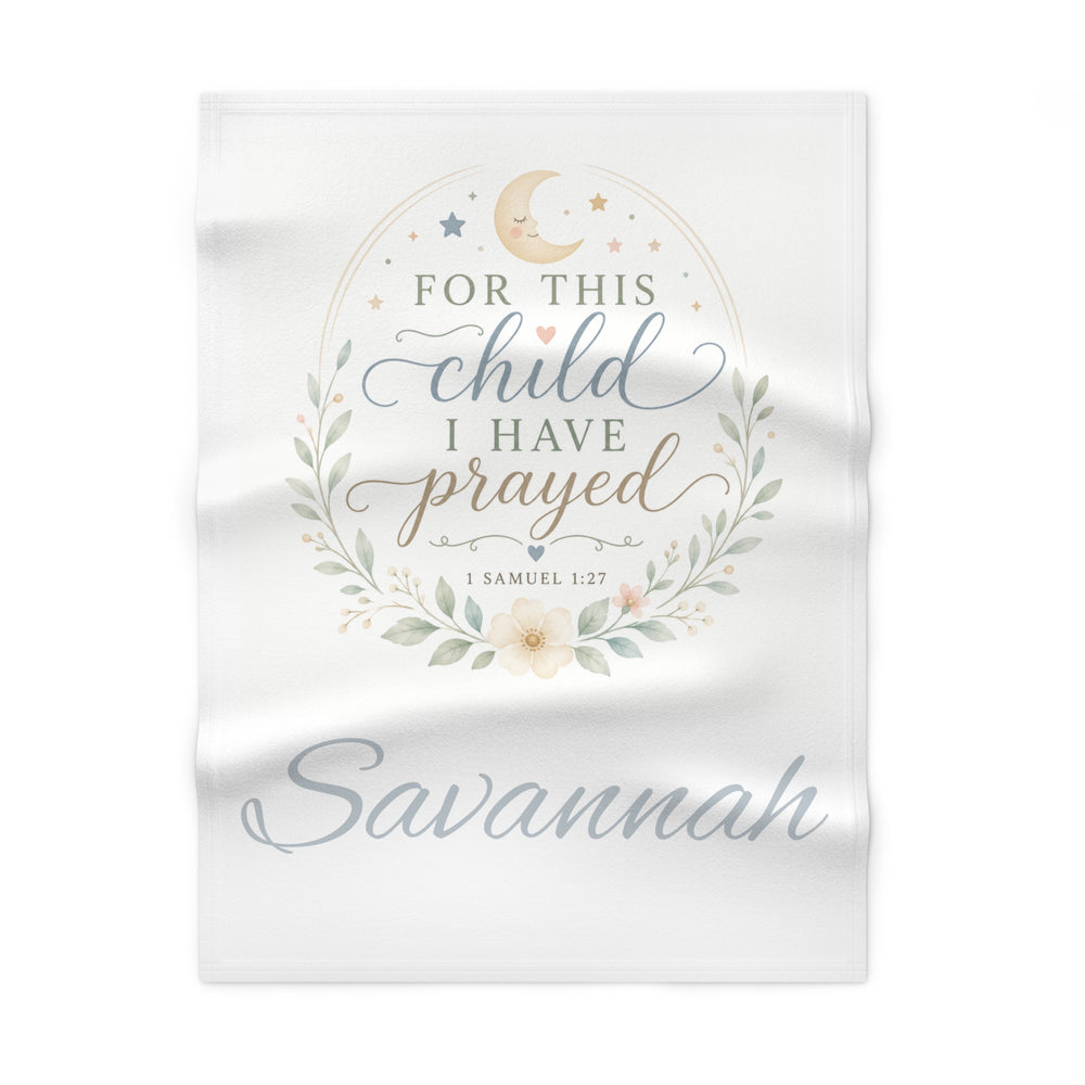 "For This Child I Have Prayed" | Personalized Prayer Blanket — Rooted & Armed Co.