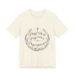 Pray On It Tee | "Pray On It, Pray Over It, Pray Through It"