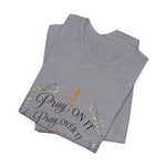 Pray On It Tee | "Pray On It, Pray Over It, Pray Through It"