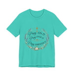 Pray On It Tee | "Pray On It, Pray Over It, Pray Through It"