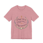 Pray On It Tee | "Pray On It, Pray Over It, Pray Through It"