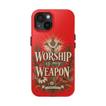 Worship Is My Weapon Tough Case | Christian cross protective phone cover