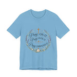 Pray On It Tee | "Pray On It, Pray Over It, Pray Through It"
