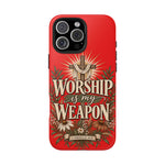 Worship Is My Weapon Tough Case | Christian cross protective phone cover