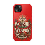 Worship Is My Weapon Tough Case | Christian cross protective phone cover