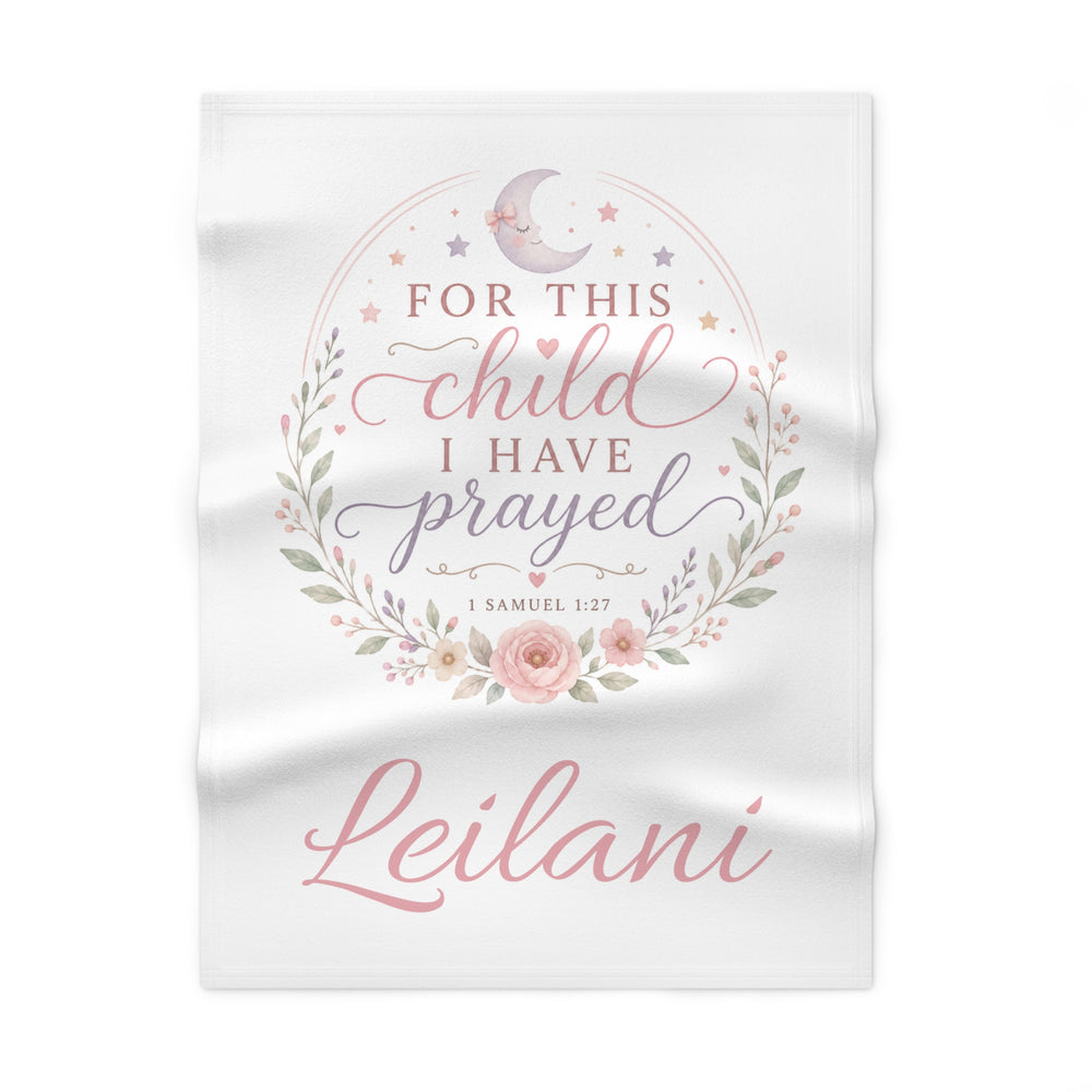 "For This Child I Have Prayed" | Personalized Prayer Blanket — Rooted & Armed Co.