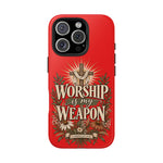 Worship Is My Weapon Tough Case | Christian cross protective phone cover